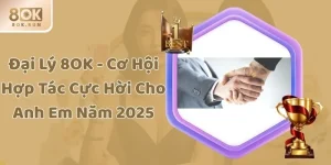 Đại Lý 8OK - Cơ Hội Hợp Tác Cực Hời Cho Anh Em Năm 2025