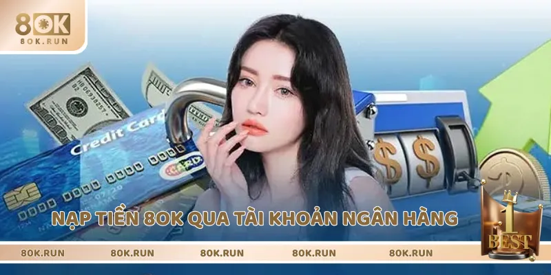 Nạp tiền 8OK qua ngân hàng trực tuyến đảm bảo an toàn