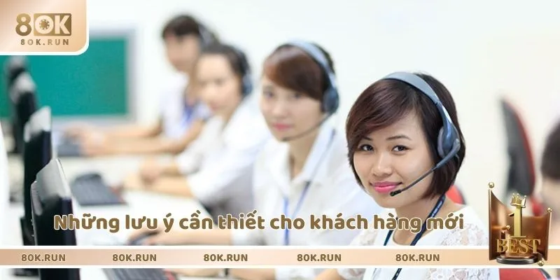 Những lưu ý cần thiết cho khách hàng mới
