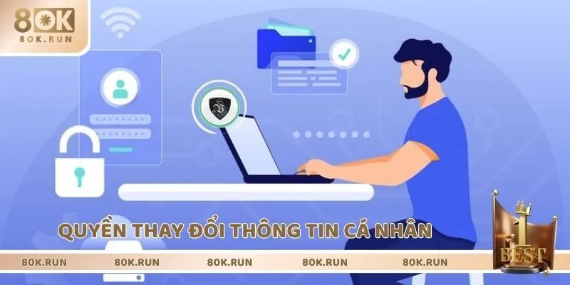 Quyền thay đổi thông tin cá nhân của bet thủ khi cần 