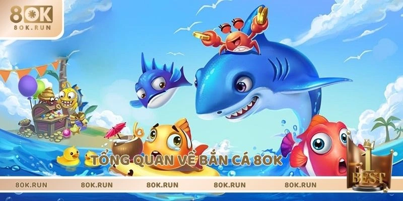 Tổng quan bắn cá 8OK siêu nổi bật