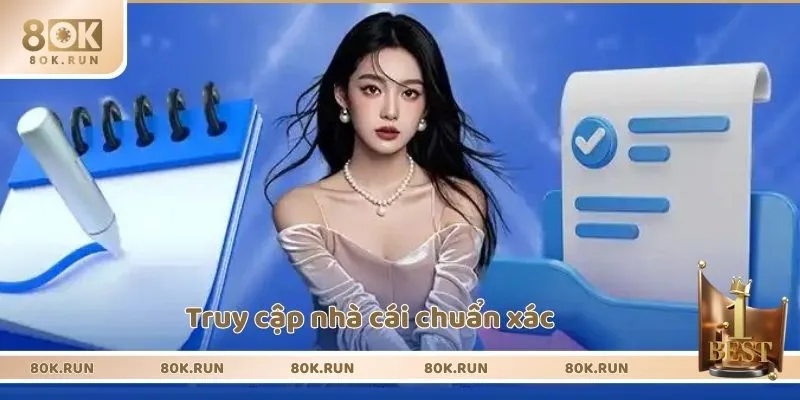 Truy cập nhà cái chuẩn xác
